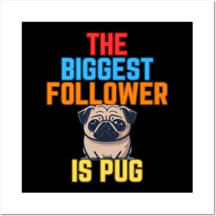 Pug follower Posters and Art